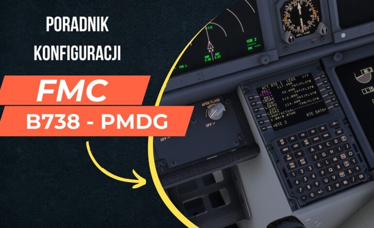 PORADNIK – Konfiguracja FMC – Boeing 737-800 od PMDG