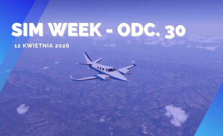Sim Week – odc. 30 – 12 kwietnia 2026