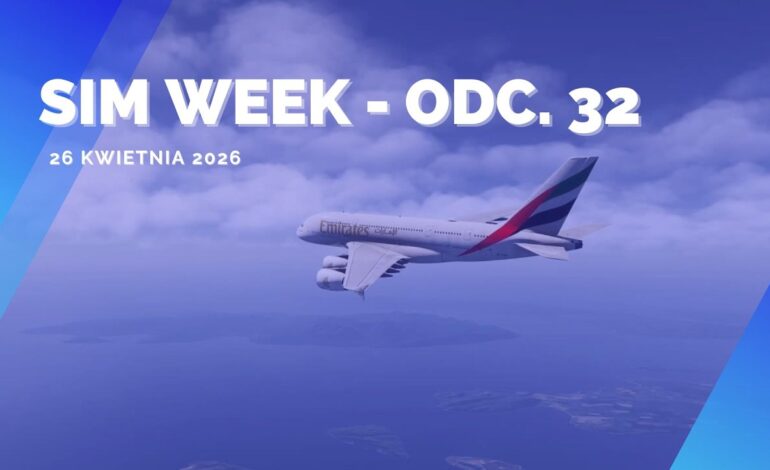 Sim Week – odc. 32 – 26 kwietnia 2026